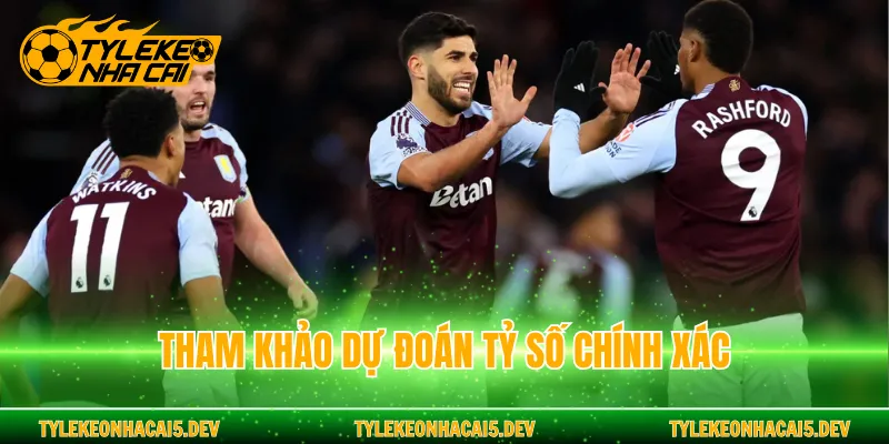 Tham khảo dự đoán tỷ số chính xác