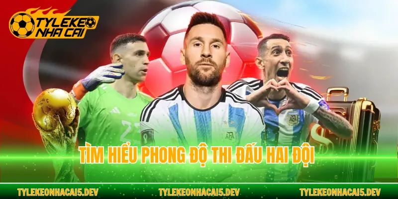 Tìm hiểu phong độ thi đấu hai đội